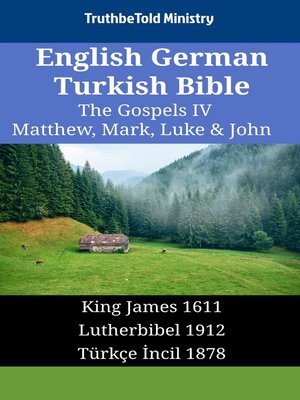cover image of English German Turkish Bible--The Gospels IV--Matthew, Mark, Luke & John
